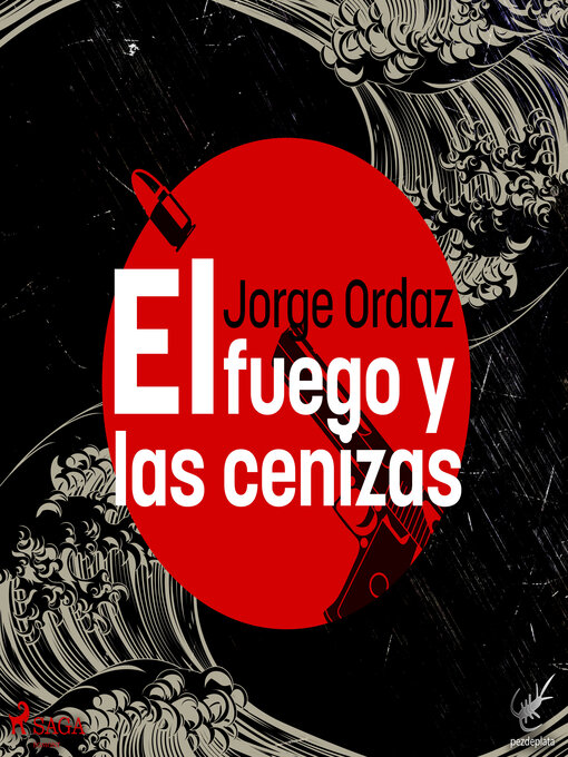 Title details for El fuego y las cenizas by Jorge Ordaz - Available
